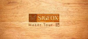 Sigfox Maker Tour